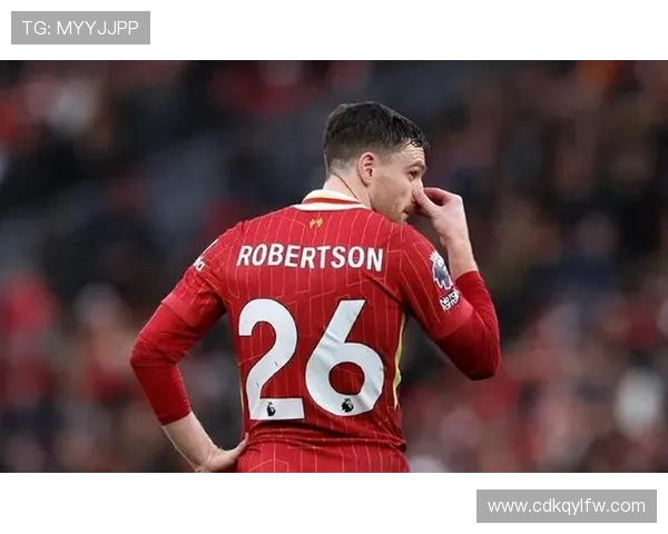 罗伯逊未来未定！利物浦左后卫将与俱乐部展开关键会谈，马竞拜仁虎视眈眈(3)